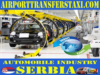 Automotive Industry - Made in Serbia - Traditional Products & Manufacturers Serbia - Factories 📍Belgrade Serbia Exports - Imports