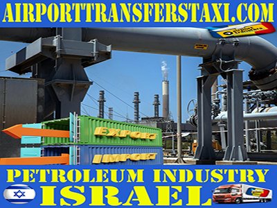 Petroleum Industry Israel - Petroleum Factories Israel - Petroleum & Oil Refineries Israel- Oil Exploration Israel