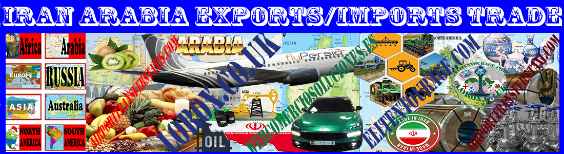 Exports Iran Arabia - Logistics 8 Demographic Continents (including Russia Federation) (Airlines - Maritime - Rail Courier - Road Transportation)